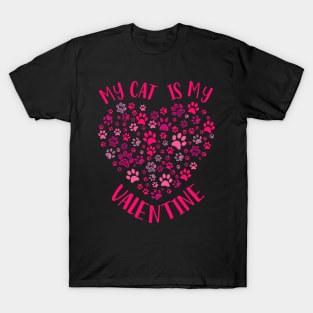 My Cat Is My Valentine Cat Owner Cats Paws Men Women Kids T-Shirt